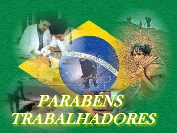 1º de Maio "DIA DO TRABALHADOR"